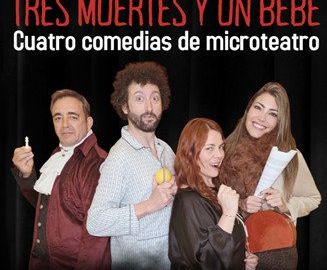 Tres muertes y un bebé - Microteatro en Escena 101